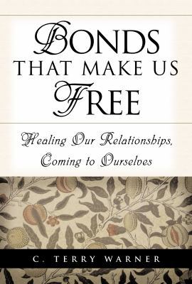 Bonds That Make Us Free: Healing Our Relationsh... 1629722154 Book Cover