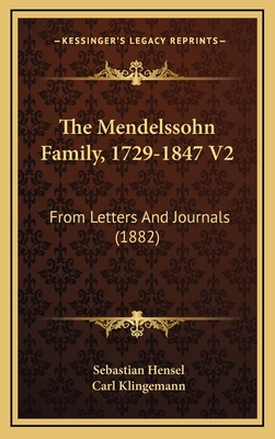 The Mendelssohn Family, 1729-1847 V2: From Lett... 1164393340 Book Cover