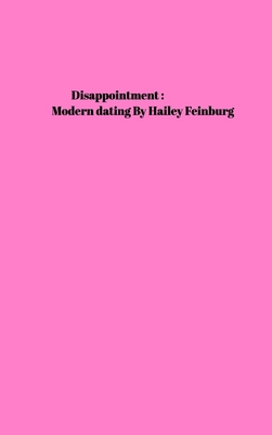 Disappointment: Modern dating 1006729186 Book Cover
