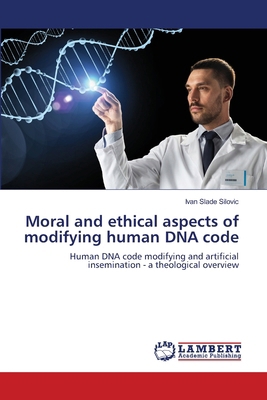 Moral and ethical aspects of modifying human DN... 6207998855 Book Cover
