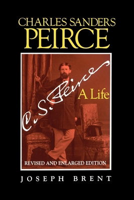 Charles Sanders Peirce (Enlarged Edition), Revi... 0253211611 Book Cover