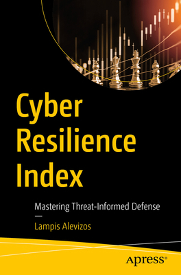 Cyber Resilience Index: Mastering Threat-Inform... B0DJ2694VB Book Cover
