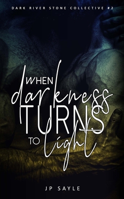 When Darkness Turns to Light: MC romance 191407713X Book Cover