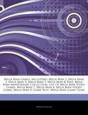 Paperback Mega Man Games, Including : Mega Man 2, Mega Man 3, Mega Man 4, Mega Man 5, Mega Man and Bass, Mega Man Anniversary Collection, List of Mega Man Video Ga Book