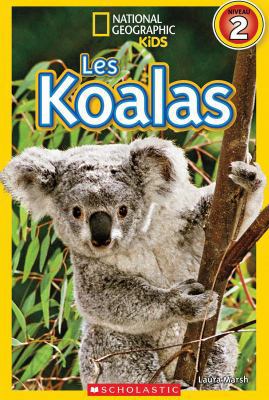 National Geographic Kids: Les Koalas (Niveau 2) [French] 1443164607 Book Cover