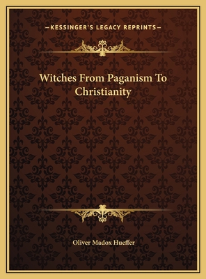 Witches From Paganism To Christianity 1169506828 Book Cover