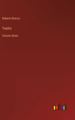 Teatro: Volume Sesto [Italian] 3368017799 Book Cover
