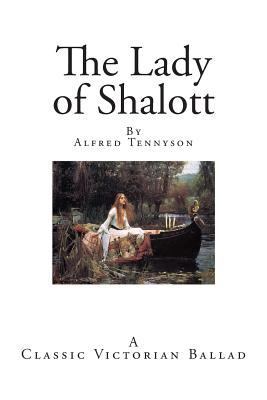 The Lady of Shalott: A Victorian Ballad 1500642886 Book Cover