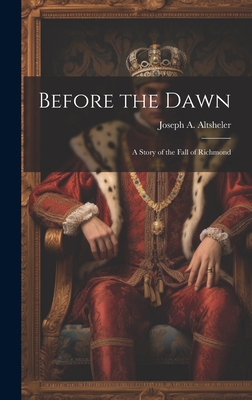 Before the Dawn: A Story of the Fall of Richmond 1020854243 Book Cover