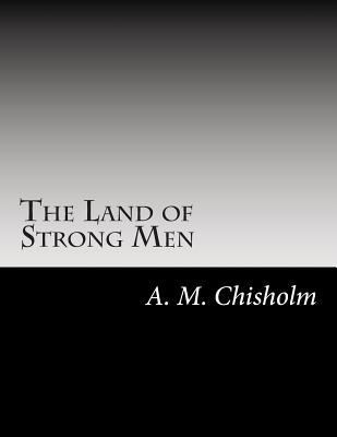 The Land of Strong Men 1502511495 Book Cover