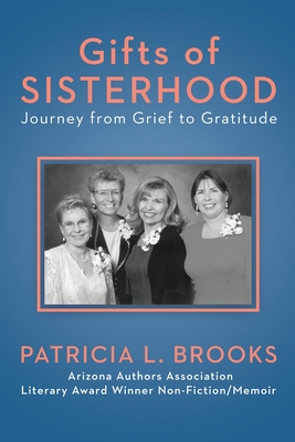 Gifts of Sisterhood: Journey from Grief to Grat... 1088038247 Book Cover