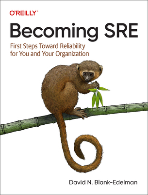 Becoming SRE: First Steps Toward Reliability fo... 1492090557 Book Cover