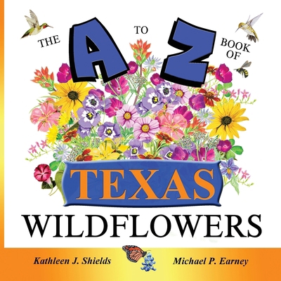 The A to Z of Texas Wildflowers 1956581650 Book Cover