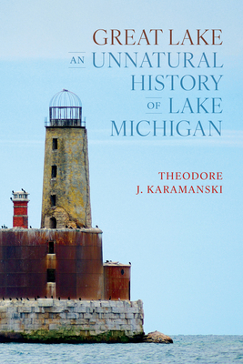 Great Lake: An Unnatural History of Lake Michigan 0472040065 Book Cover