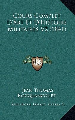 Cours Complet D'Art Et D'Histoire Militaires V2... [French] 1168147824 Book Cover