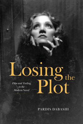 Losing the Plot: Film and Feeling in the Modern... 0226829243 Book Cover