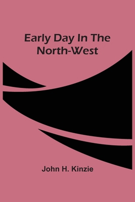 Early Day In The North-West 9354505546 Book Cover