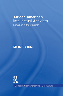 African American Intellectual-Activists: Legaci... 0815329210 Book Cover