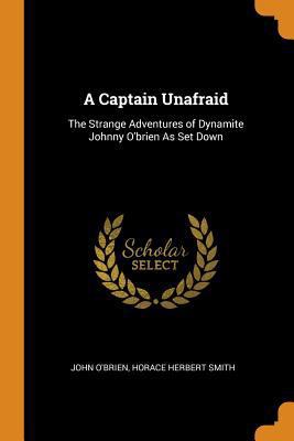 A Captain Unafraid: The Strange Adventures of D... 0344193039 Book Cover