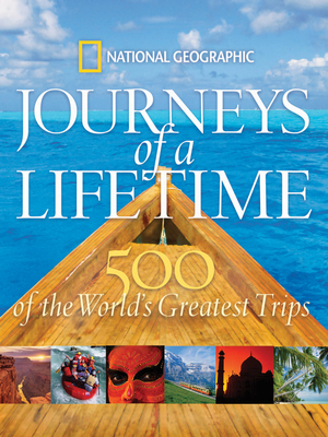 Journeys of a Lifetime: 500 of the World's Grea... 1426201257 Book Cover