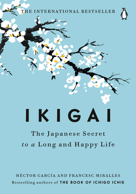 Ikigai: The Japanese Secret to a Long and Happy... 0143130722 Book Cover