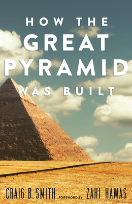 How the Great Pyramid Was Built 1588346226 Book Cover