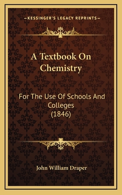 A Textbook On Chemistry: For The Use Of Schools... 1168249384 Book Cover