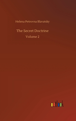 The Secret Doctrine: Volume 2 3752405503 Book Cover