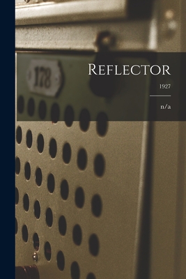 Reflector; 1927 1014889359 Book Cover