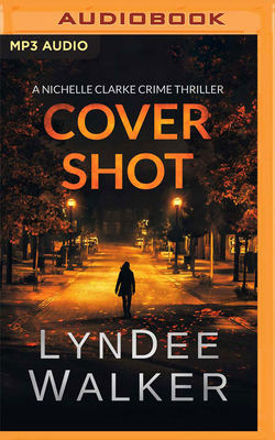 Cover Shot: A Nichelle Clarke Crime Thriller 1799735206 Book Cover