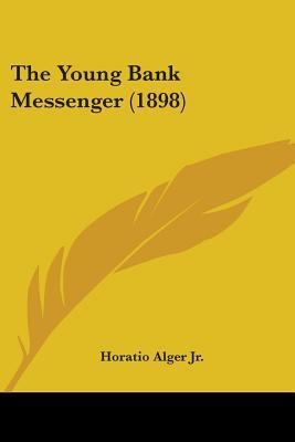 The Young Bank Messenger (1898) 0548574170 Book Cover