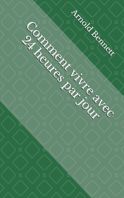 Comment vivre avec 24 heures par jour [French] 1534934596 Book Cover