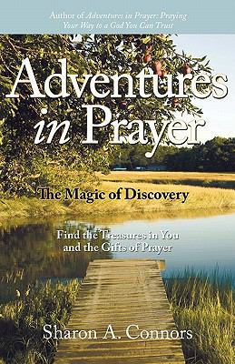 Adventures in Prayer: The Magic of Discovery: F... 1449704077 Book Cover