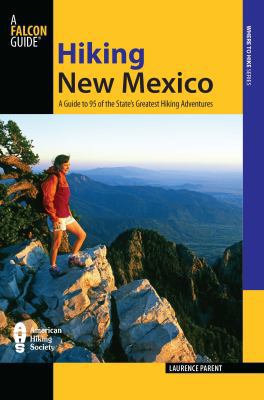 Hiking New Mexico: A Guide to 95 of the State's... 0762746742 Book Cover