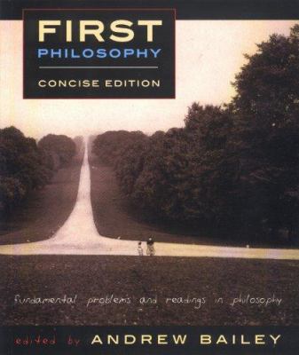 First Philosophy, concise edition: Fundamental ... 1551118238 Book Cover