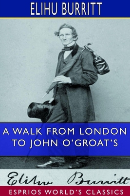 A Walk From London to John O'Groat's (Esprios C... 0464520916 Book Cover