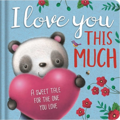 I Love You This Much: Padded Board Book 1800227744 Book Cover