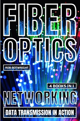 Fiber Optics: Networking And Data Transmission ... 1839387130 Book Cover