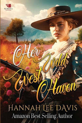 Her Wild West Haven: A Western Historical Roman... B0D9QBPXYM Book Cover