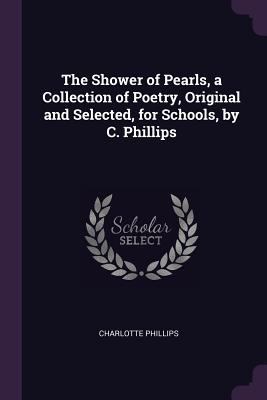 The Shower of Pearls, a Collection of Poetry, O... 1377752895 Book Cover