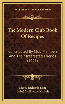 The Modern Club Book of Recipes: Contributed by... 1165225573 Book Cover