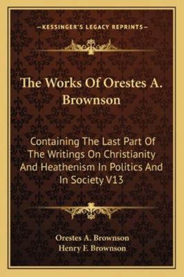 The Works Of Orestes A. Brownson: Containing Th... 1162928662 Book Cover