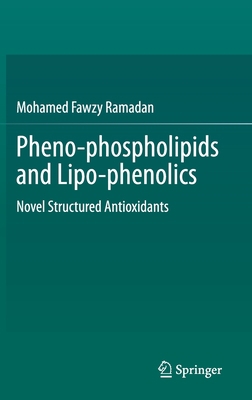 Pheno-Phospholipids and Lipo-Phenolics: Novel S... 3030673987 Book Cover