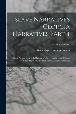 Slave Narratives Georgia Narratives Part 4: Sla... 1016192436 Book Cover