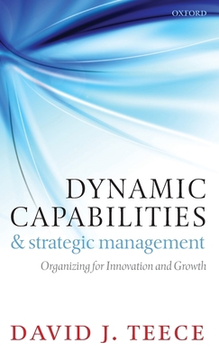 Dynamic Capabilities and Strategic Management: ... 019954512X Book Cover