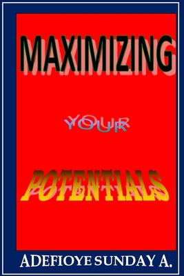 Maximizing Your Potentials B0HCPCQWKK Book Cover