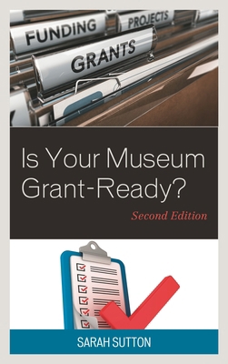 Is Your Museum Grant-Ready? 1442273100 Book Cover