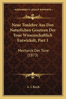 Neue Tonlehre Aus Den Naturlichen Gesetzen Der ... [German] 1167525434 Book Cover
