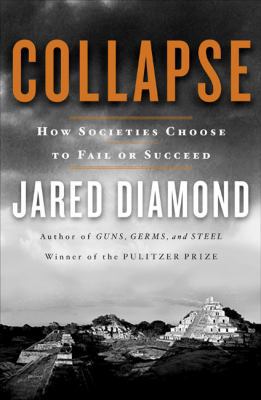 Collapse: How Societies Choose to Fail or Succeed 0670033375 Book Cover