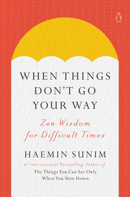 When Things Don't Go Your Way: Zen Wisdom for D... 0143135899 Book Cover